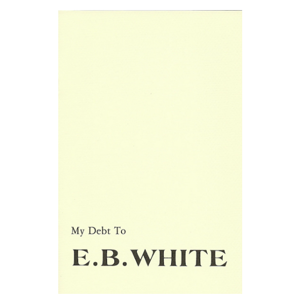 My Debt to E.B. White