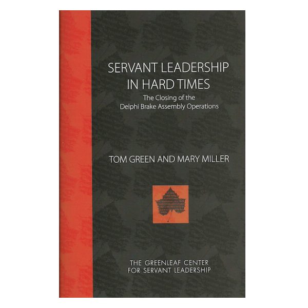 Servant Leadership In Hard Times