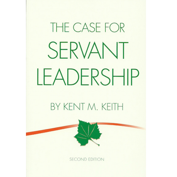 The Case for Servant Leadership – 2nd Edition