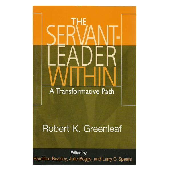 The Servant Leader Within – A Transformative Path